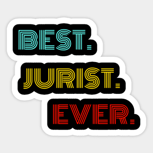 Best Jurist Ever - Nice Birthday Gift Idea Sticker